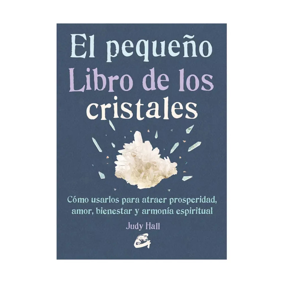 El Pequeño Libro de los Cristales: Atrae Prosperidad, Amor y Armonía Espiritual Esotergia Tienda