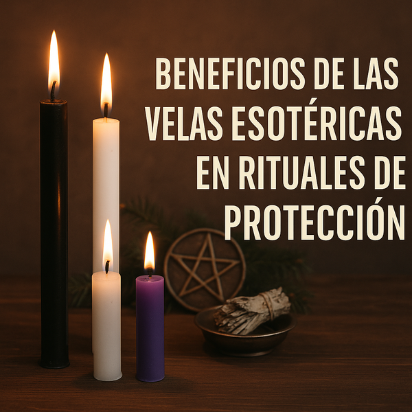 Beneficios de las velas esotéricas en rituales de protección