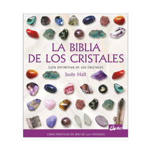 La Biblia de los Cristales: Guía Definitiva con más de 200 Cristales