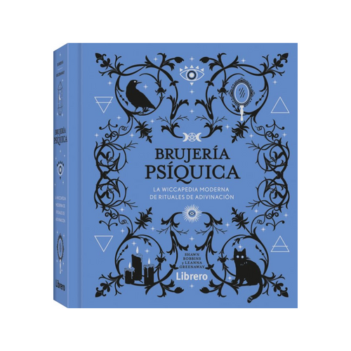 Brujería Psíquica: La Wiccapedia Moderna de Rituales de Adivinación