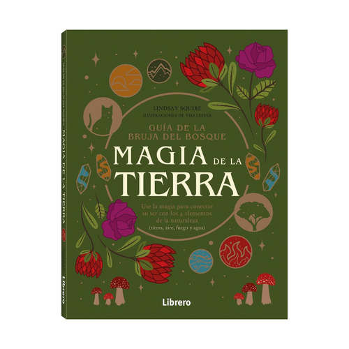 Guía Bruja del Bosque: Magia de la Tierra para Conectar con los 4 Elementos