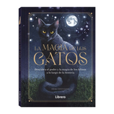 La Magia de los Gatos: Descubra el Poder y la Magia de los Felinos a lo largo de la Historia