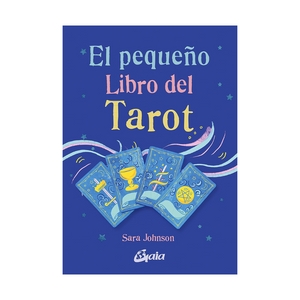 El Pequeño Libro del Tarot: Descubre tu Destino y Encuentra Respuestas Creativas