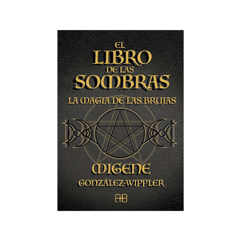 'El Libro de las Sombras: La Magia de las Brujas' – Descubre los Secretos de la Wicca y Transforma tu Vida con Rituales y Hechizos